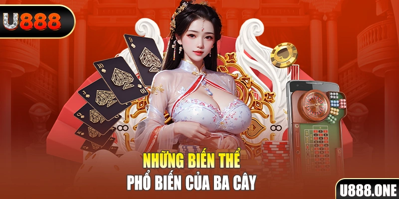 Những biến thể phổ biến của ba cây